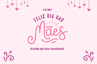 Feliz dia das Mães!